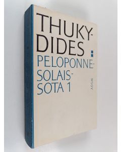 Kirjailijan Thukydides käytetty kirja Peloponnesolaissota 1 : kirjat I-IV