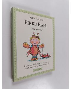 Kirjailijan John Astrop käytetty kirja Pikku rapu : luonne, kehitys, menestys, tavat, tunteet, ihmissuhteet