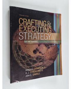 Kirjailijan Arthur A. Thompson käytetty kirja Crafting and executing strategy : text and readings
