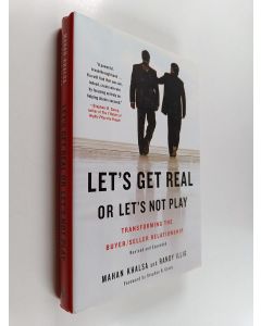Kirjailijan Mahan Khalsa käytetty kirja Let's get real or let's not play : transforming the buyer/seller relationship