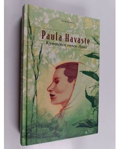 Kirjailijan Paula Havaste käytetty kirja Kymmenen onnen Anna