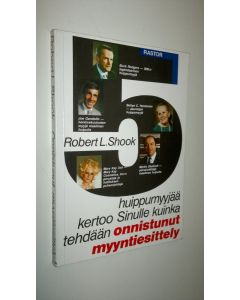 Kirjailijan Robert L. Shook käytetty kirja Onnistunut myyntiesittely