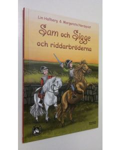 Kirjailijan Lin Hallberg käytetty kirja Sam och Sigge och riddarbröderna (ERINOMAINEN)