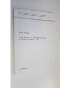 Kirjailijan Tiina Pirttilä käytetty kirja A multinuclear NMR study of the cerebral cortex ex vivo