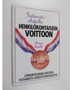 Kirjailijan Morris Cerullo käytetty teos Seitsemän askelta henkilökohtaiseen voittoon! : läpimurtosanoma voittoon vastaamatta jääneestä rukouksesta!