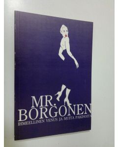 Kirjailijan Mr. Borgonen käytetty kirja Ihmeellinen Venus ja muita pakinoita