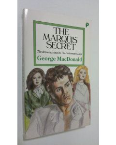 Kirjailijan George MacDonald käytetty kirja The Marquis' Secret