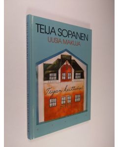 Kirjailijan Teija Sopanen käytetty kirja Teijan keittiössä Uusia makuja