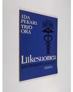 Kirjailijan Ida Pekari käytetty kirja Liikesuomea kauppakoululaisille