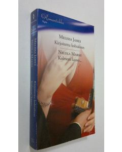 käytetty kirja James, Melissa : Kirjoitettu kohtaloon/ Marsh, Nicola : Kolmesti kaaso...