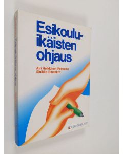 Kirjailijan Airi Heikkinen-Peitsoma käytetty kirja Esikouluikäisten ohjaus