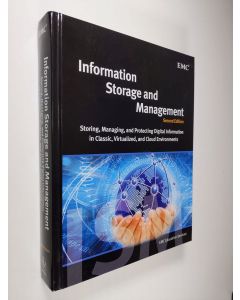 Kirjailijan EMC Education Services käytetty kirja Information Storage and Management - Storing, Managing, and Protecting Digital Information in Classic, Virtualized, and Cloud Environments (ERINOMAINEN)