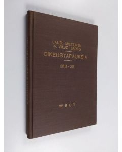 Kirjailijan Lauri Miettinen & Viljo Sainio käytetty kirja Oikeustapauksia senaatin oikeusosastosta ja korkeimmasta oikeudesta vuosilta 1911-30
