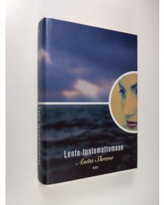 Kirjailijan Anita Shreve käytetty kirja Lento tuntemattomaan