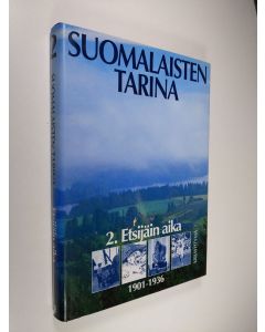 Kirjailijan Jaakko Itälä käytetty kirja Suomalaisten tarina 2 : Etsijäin aika 1901-1936