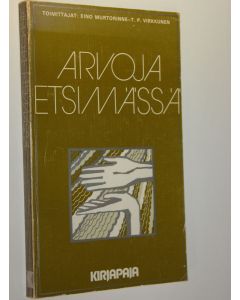 Tekijän Eino Murtorinne  käytetty kirja Arvoja etsimässä : ajankohtaisia puheenvuoroja kristinuskon ja kulttuurin suhteista