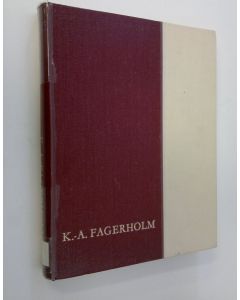 Kirjailijan K.-A. Fagerholm käytetty kirja K.-A. Fagerholm : mies ja työkenttä = mannen och verket