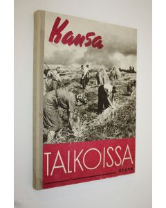 Tekijän Pekka ym. Karunki  käytetty kirja Kansa talkoissa : talkootoimintaa esittelevä kuvateos