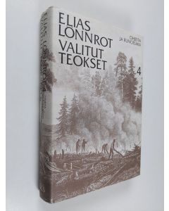 Kirjailijan Elias Lönnrot käytetty kirja Valitut teokset 4 : Ohjeita ja runoelmia
