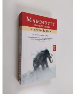 Kirjailijan Stephen Baxter käytetty kirja Mammutit Ensimmäinen kirja, Hopeaturkki