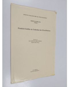 Kirjailijan Pertti Karkama käytetty teos Friedrich Schiller als Ästhetiker der (Post)Moderne - Estratto da : Das geistige Erbe Europas