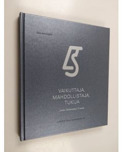Kirjailijan Esa Hassinen käytetty kirja Vaikuttaja, mahdollistaja, tukija : Lahden Teollisuusseura 75 vuotta - Lahden Teollisuusseura 75 vuotta