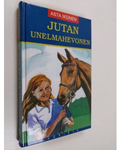 Kirjailijan Asta Ikonen käytetty kirja Jutan unelmahevonen
