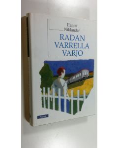 Kirjailijan Hannu Niklander uusi kirja Radan varrella varjo (UUDENVEROINEN)