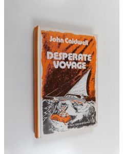 Kirjailijan John Caldwell käytetty kirja Desperate Voyage