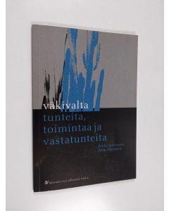 käytetty kirja Väkivalta - tunteita, toimintaa ja vastatunteita