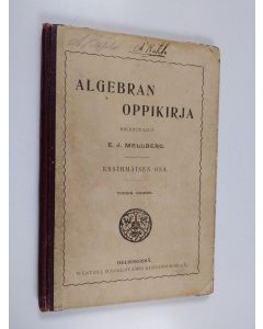 Kirjailijan E. J. Mellberg käytetty kirja Algebran oppikirja : Osa 1