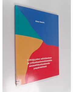 Kirjailijan Simo Saurio käytetty kirja Yrittäjyyden edistäminen ja yrityshautomotoiminta ammattikorkeakouluympäristössä