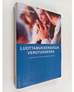 Kirjailijan Lauri Soikkeli käytetty kirja Luottamuksensuoja verotuksessa : soveltaminen oikeuskäytännön valossa
