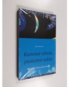 Kirjailijan Aulis Antamaa uusi kirja Kummat silmät, paskanen tukka