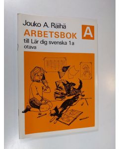 Kirjailijan Jouko A. Räihä käytetty teos Arbetsbok till lär dig Svenska 1a A