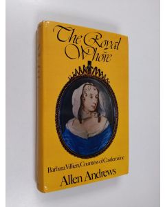 Kirjailijan Allen Andrews käytetty kirja The Royal Whore: Barbara Villiers, Countess of Castlemaine