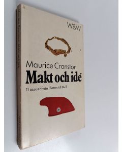 Kirjailijan Maurice Cranston käytetty kirja Makt och idé : 11 essäer från Platon till Mill