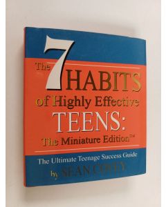 Kirjailijan Sean Covey käytetty kirja The 7 Habits of Highly Effective Teens