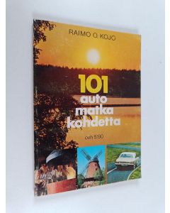 Kirjailijan Raimo O. Kojo käytetty kirja 101 automatkailukohdetta