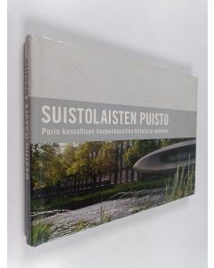 käytetty kirja Suistolaisten puisto : Porin kansallisen kaupunkipuiston historia ja maisema