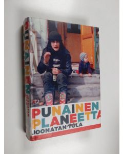 Kirjailijan Joonatan Tola käytetty kirja Punainen planeetta