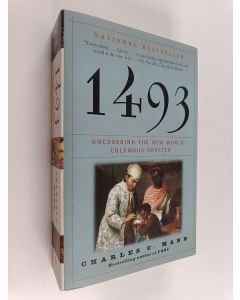 Kirjailijan Charles C. Mann käytetty kirja 1493 : Uncovering the New World Columbus Created