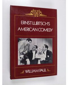 Kirjailijan William Paul käytetty kirja Ernst Lubitsch's American Comedy