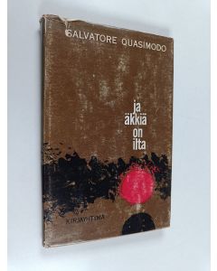 Kirjailijan Salvatore Quasimodo käytetty kirja Ja äkkiä on ilta