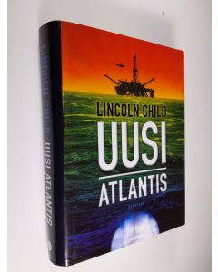 Kirjailijan Lincoln Child käytetty kirja Uusi Atlantis