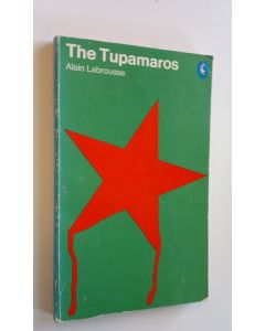 Kirjailijan Alain Labrousse käytetty kirja The Tupamaros Urban Guerrillas in Urugauy