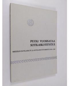 Kirjailijan Kyösti Väänänen käytetty kirja Puoli vuosisataa sotilaskotityötä : Mikkelin sotilaskoti ja sotilaskotiyhdistys 1918-1968