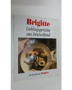 Kirjailijan Barbara Rias-Bucher käytetty kirja Lieblingsgerichte aus Deutschland : 100 Rezepte aus Brigitte