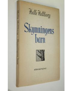 Kirjailijan Helle Hellberg käytetty kirja Skymningens barn (lukematon)