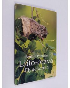 Kirjailijan Benjam Pöntinen käytetty kirja Liito-orava = Flygekorren